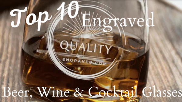 Top 10 Engravable Beer & Wine & Cocktail Glasses