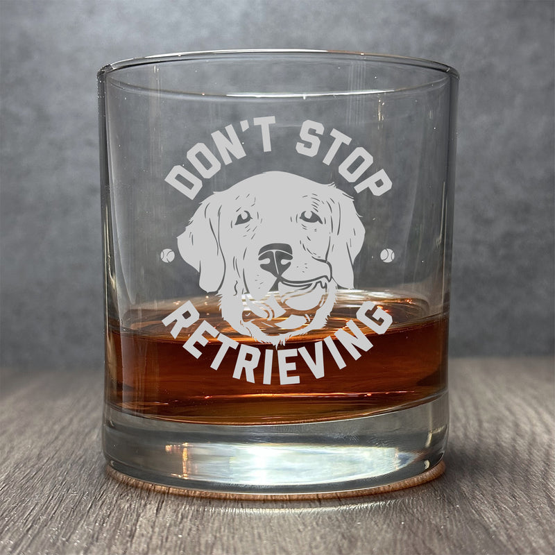Image for engraved Engraved Don’t Stop Retrieving - Positive Dog Quote - 11 oz Cocktail Glass at QualityEngraved.com