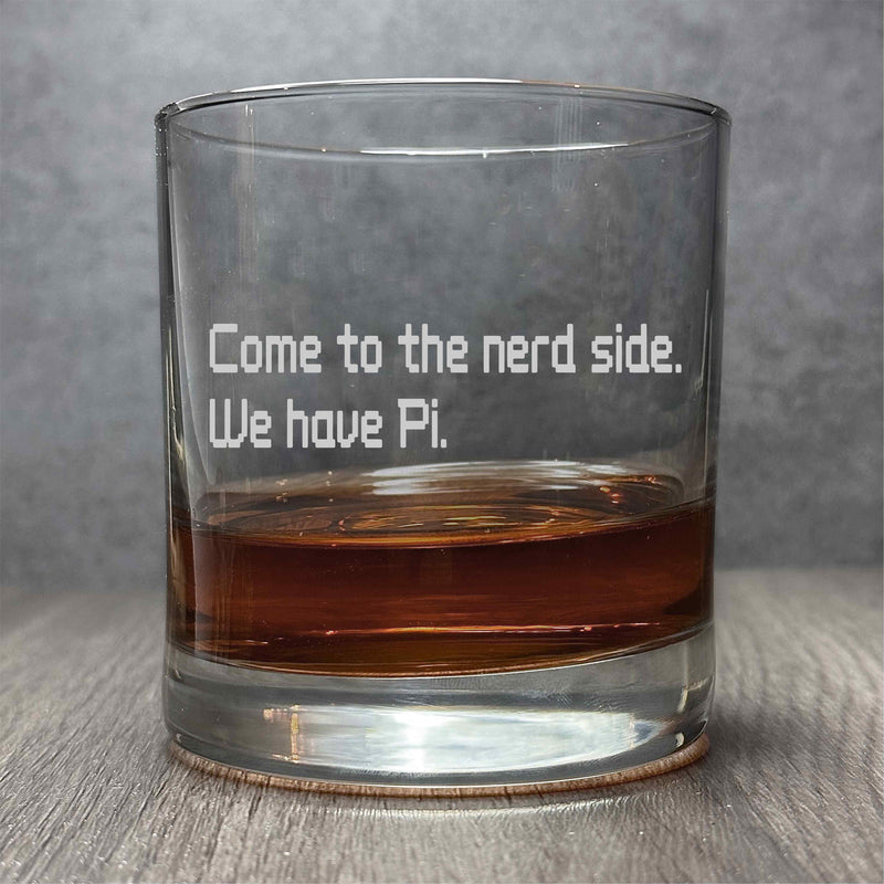 Come to the Nerd Side We have Pi  - Engraved Funny Math Quote 11 oz Cocktail Glass