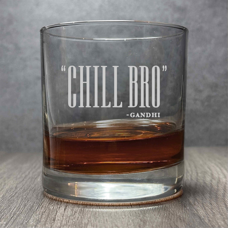 Chill Bro by Gandhi - Engraved Funny Quote 11 oz Cocktail Glass