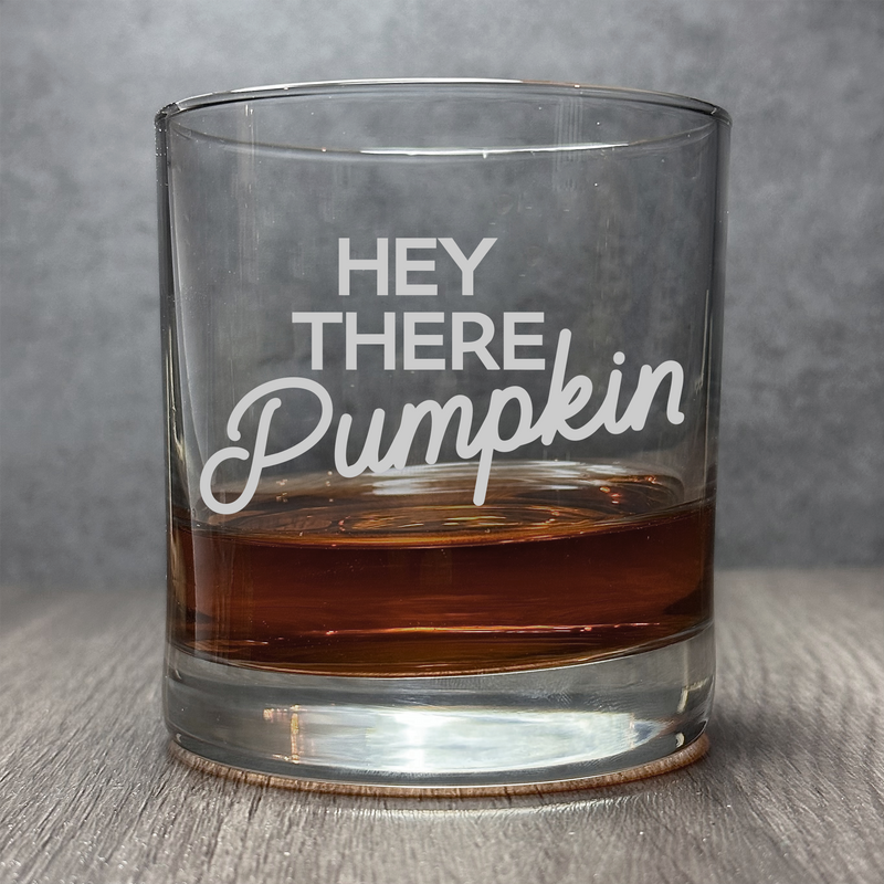 Hey There Pumpkin - Engraved Quote - 11 oz Cocktail Glass