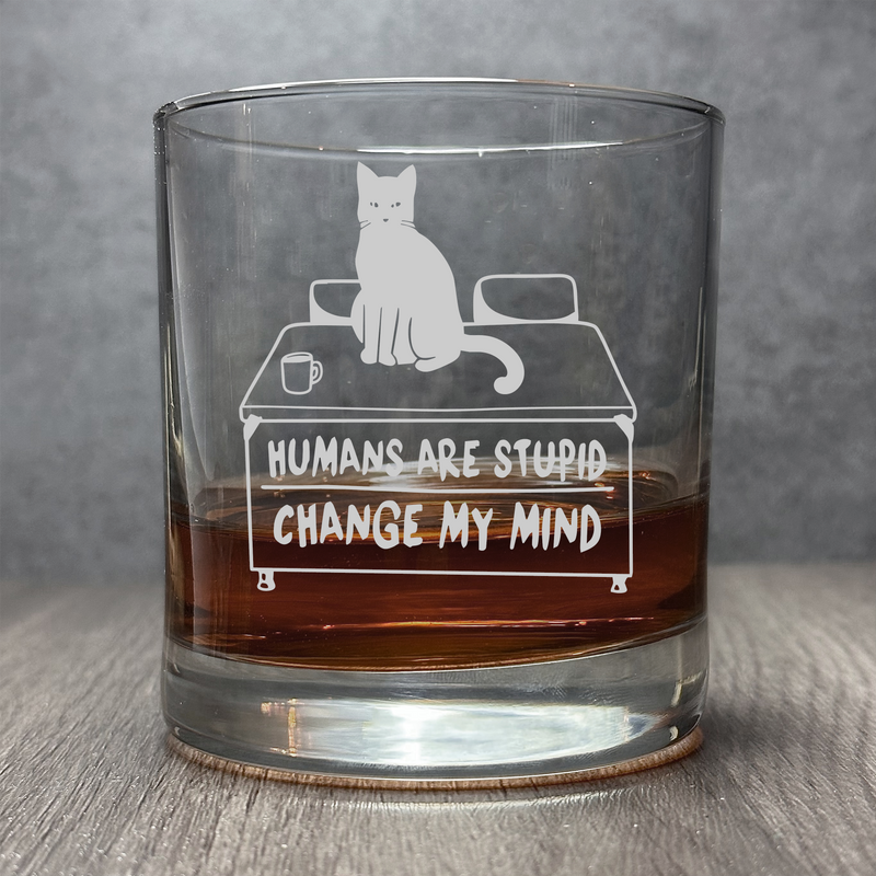 Humans are Stupid Change My Mind - Funny Cat Design - 11 oz Cocktail Glass
