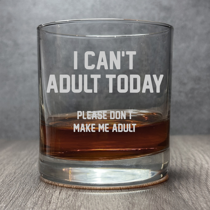 I Can't Adult Today - Engraved Quote 11 oz Cocktail Glass