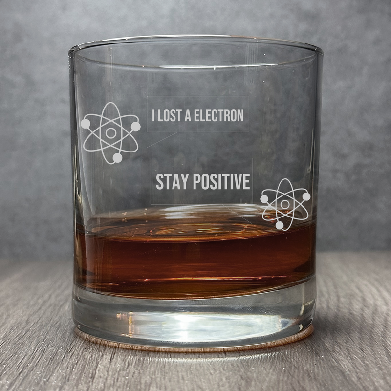 I Lost A Electron - Engraved Positive Quote 11 oz Cocktail Glass