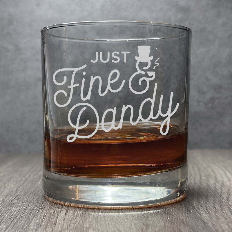 Just Fine & Dandy - Engraved Quote - 11 oz Cocktail Glass