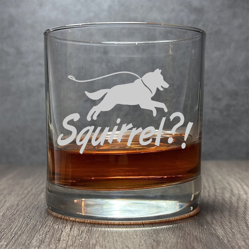 Engraved Squirrel?! Funny Dog Quote - 11 oz Cocktail Glass