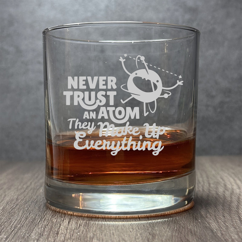 Image for engraved Engraved Never Trust a Atom They Make up Everything - Science Quote - 11oz Rocks Glass at QualityEngraved.com